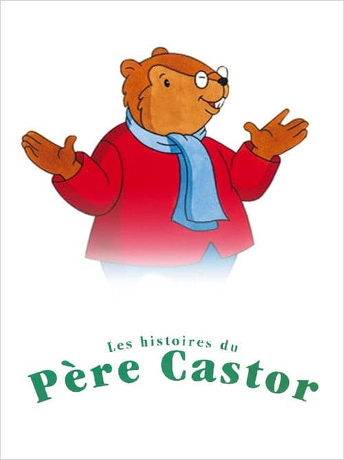 Les Histoires du Père Castor海报