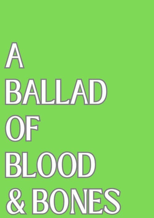 A Ballad of Blood and Bones海报