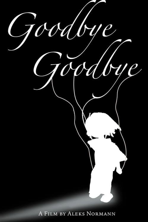 Goodbye, Goodbye海报