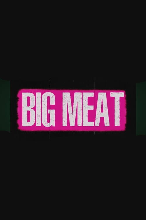 BIG MEAT海报