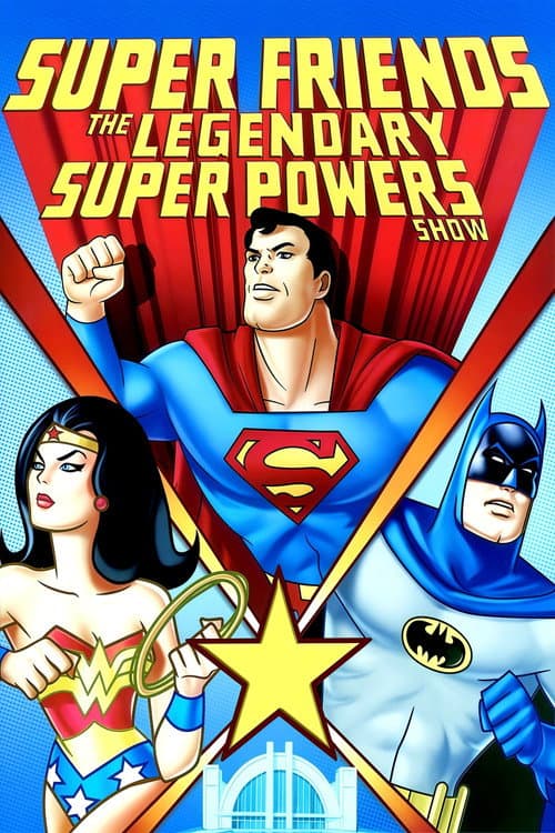 Super Friends: The Legendary Super Powers Show海报