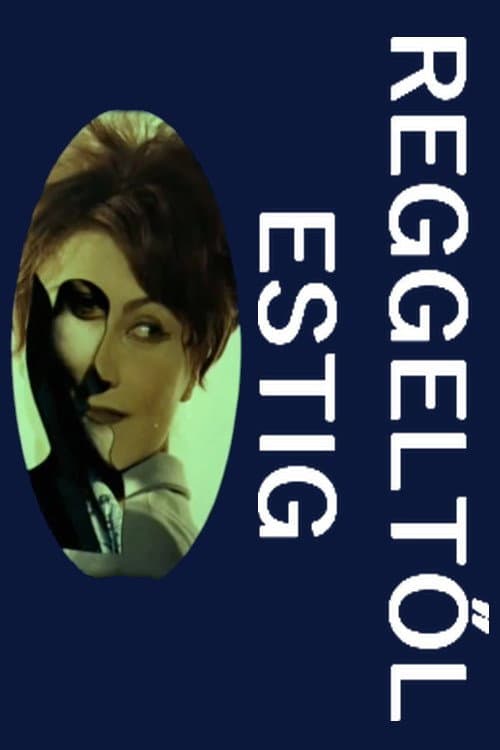 Reggeltől estig海报