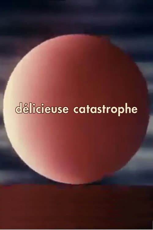 Délicieuse catastrophe海报