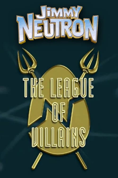 Jimmy Neutron: The League of Villains海报