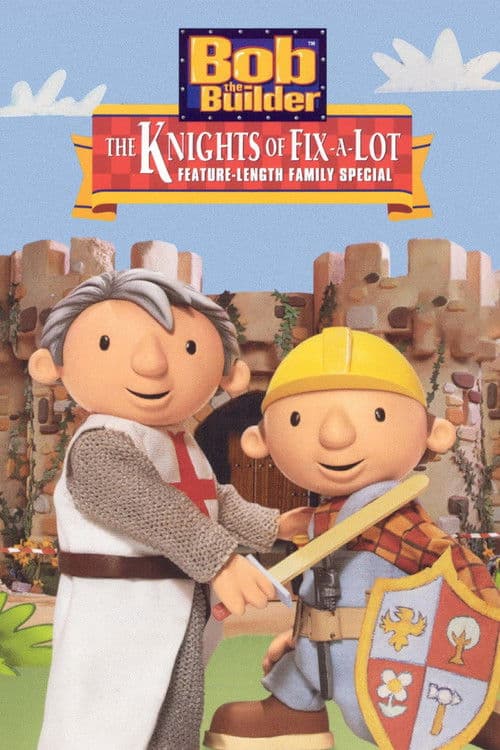 Bob the Builder: The Knights of Can-A-Lot海报