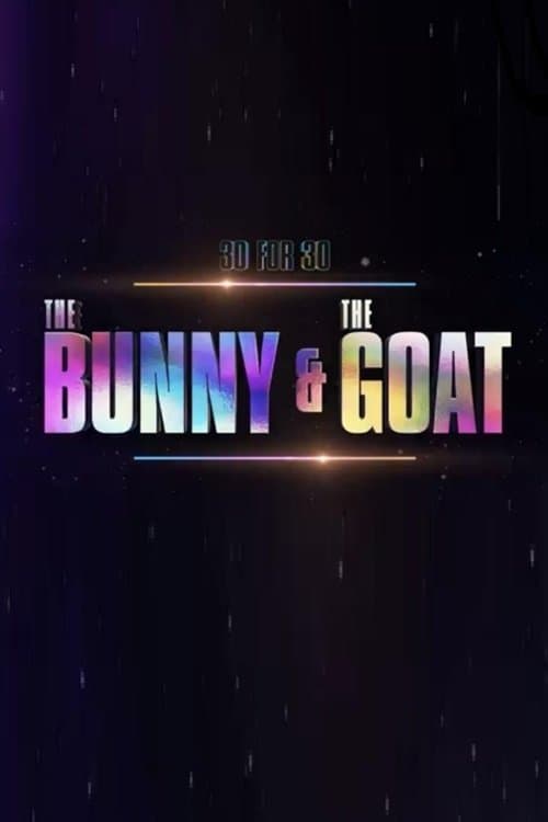30 for 30: The Bunny & the GOAT海报