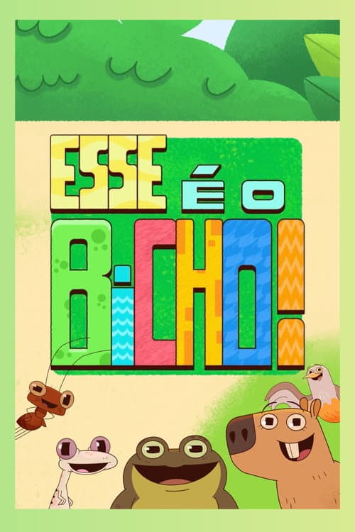 Esse É o Bicho!海报