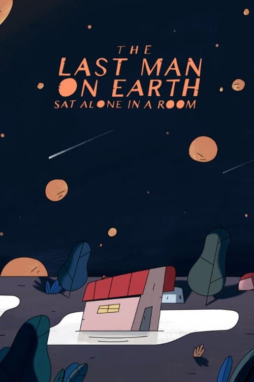The Last Man on Earth Sat Alone in a Room海报