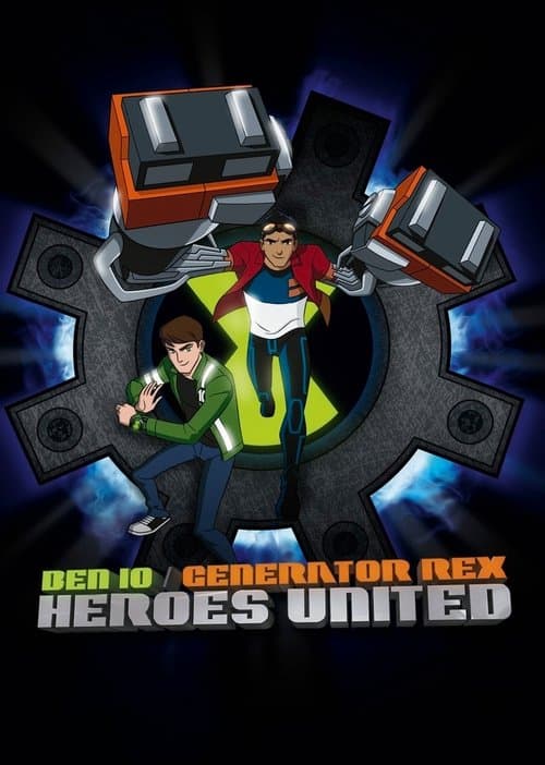 Ben 10 / Generator Rex: Heroes United海报