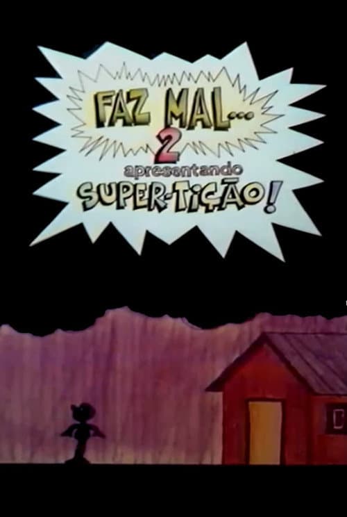 Faz Mal 2: Super-Tição海报