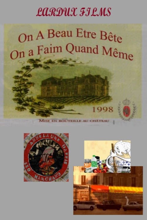 On a beau être bête, on a faim quand même海报