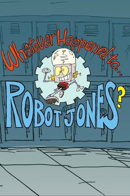 Whatever Happened to... Robot Jones?海报