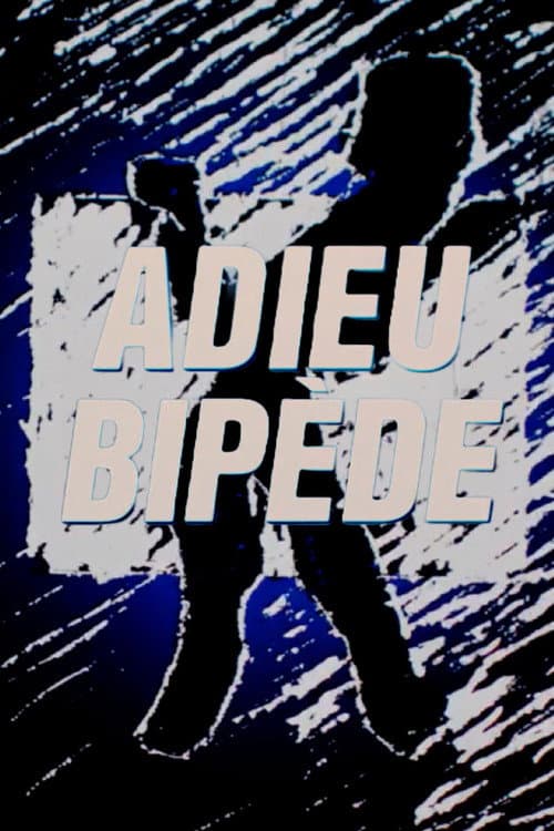 Adieu bipède海报