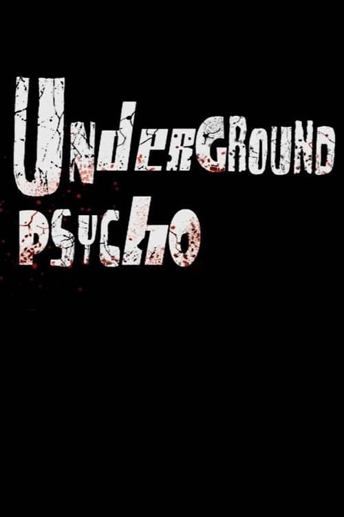 Underground Psycho海报