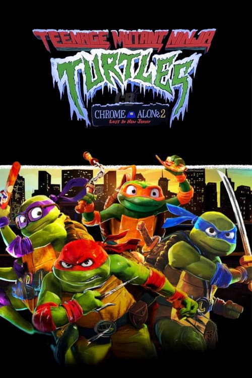 Teenage Mutant Ninja Turtles: Chrome Alone 2 - Lost in New Jersey海报