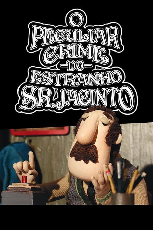 O Peculiar Crime do Estranho Sr. Jacinto海报