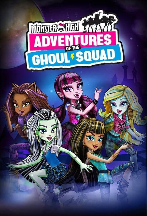 Monster High: Adventures of the Ghoul Squad海报