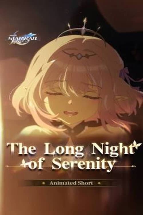 Honkai: Star Rail — The Long Night of Serenity海报