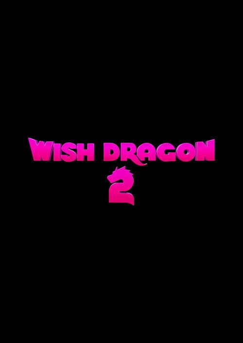 Wish Dragon 2海报
