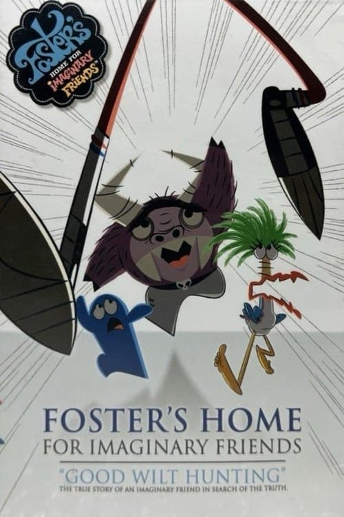 Foster's Home for Imaginary Friends: Good Wilt Hunting海报