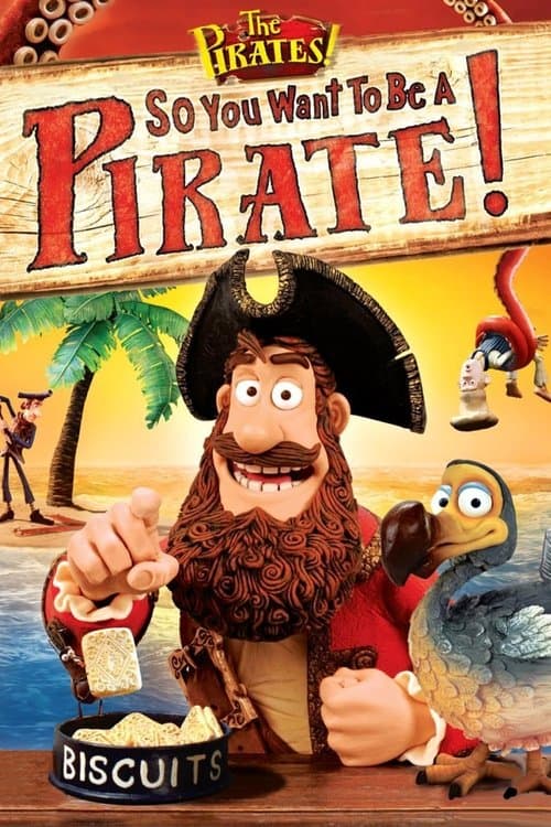 So You Want To Be A Pirate!海报